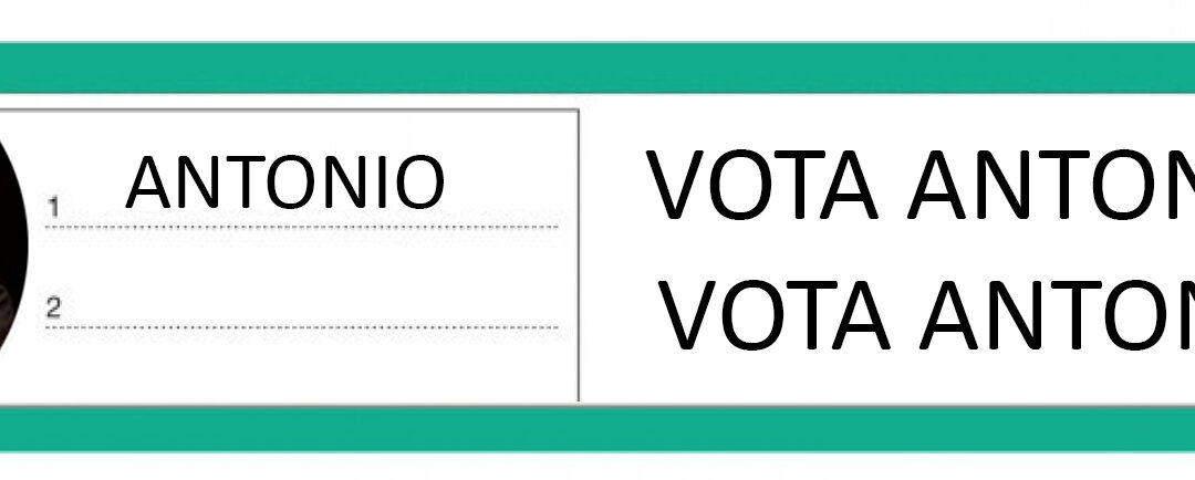 VOTA ANTONIO!! VOTA ANTONIO!!